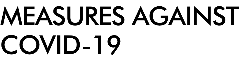 MEASURES AGAINST COVID-19